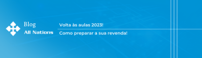 Volta às aulas 2023! Como preparar a sua revenda!